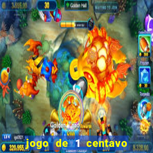 jogo de 1 centavo na betano